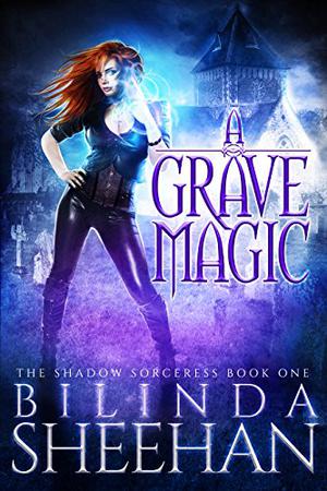 A Grave Magic (The Shadow Sorceress #1)