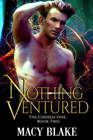 Nothing Ventured (The Chosen One #2)
