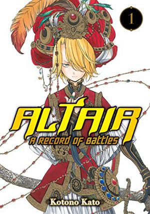 Altair: A Record of Battles, Vol. 1 by Kotono Kato