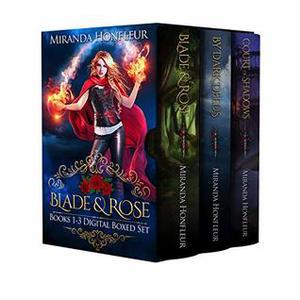 Blade and Rose: Books 1-3 Digital Boxed Set: Blade & Rose, By Dark Deeds, & Court of Shadows (Blade and Rose #1-3)