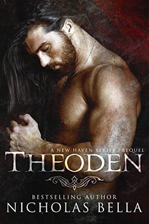 Theoden  (New Haven #0) by Nicholas Bella