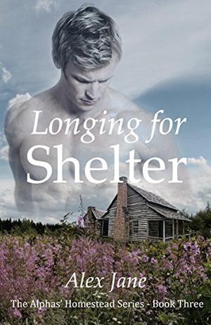 Longing for Shelter (Alphas' Homestead #3)