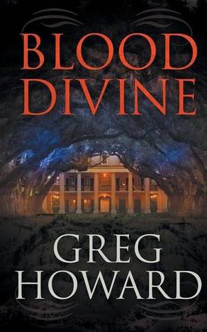 Blood Divine by Greg Howard