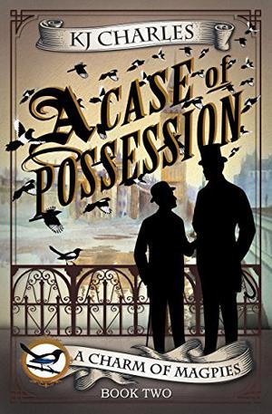 A Case of Possession by K.J. Charles