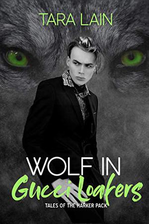 Wolf in Gucci Loafers (Tales of the Harker Pack #2)
