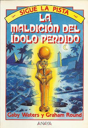 The Curse of the Lost Idol by Gaby Waters