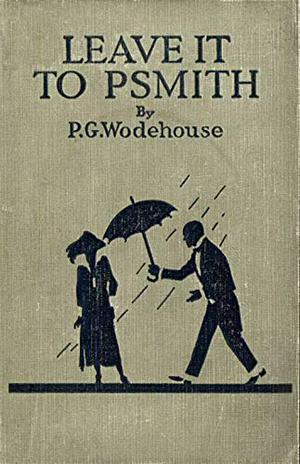 Leave It to Psmith (Blandings Castle #2)