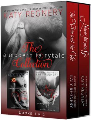 The Vixen and the Vet / Never Let You Go (A Modern Fairytale #1-2)