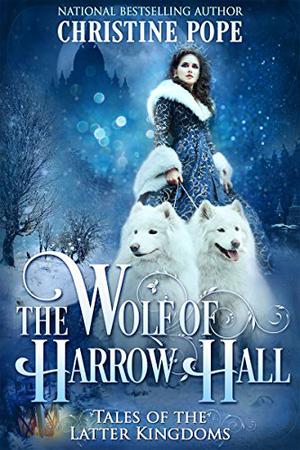 The Wolf of Harrow Hall (Tales of the Latter Kingdoms #7)