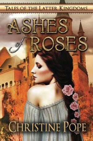 Ashes of Roses by Christine Pope