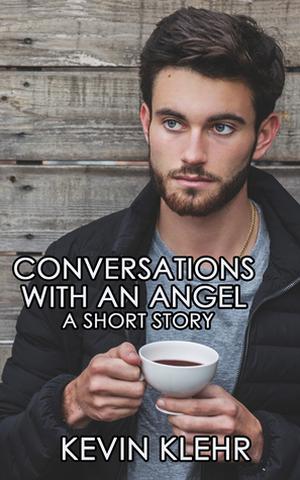 Conversations with an Angel by Kevin Klehr