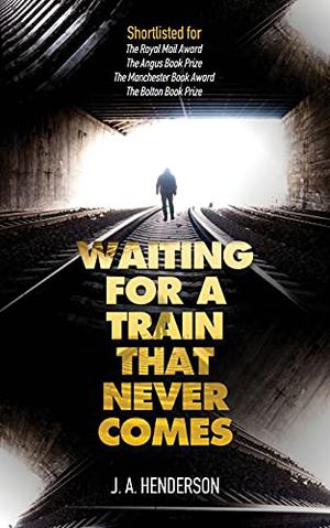 Waiting For A Train That Never Comes by Jan-Andrew Henderson