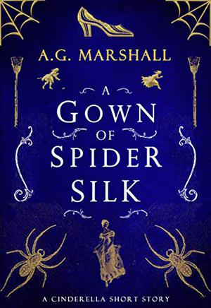 A Gown of Spider Silk (Once Upon a Short Story #2)