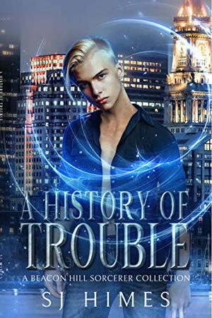 A History of Trouble (The Beacon Hill Sorcerer #3.5)