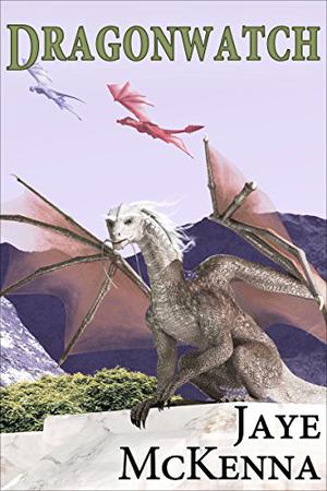 Dragonwatch by Jaye McKenna
