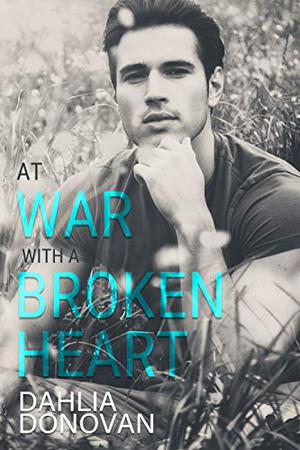 At War with a Broken Heart by Dahlia Donovan