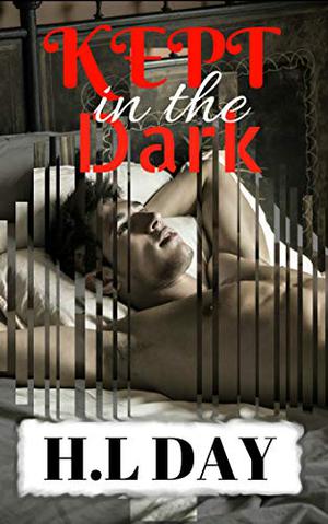 Kept in the Dark by H.L. Day