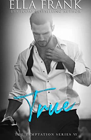 True by Ella Frank