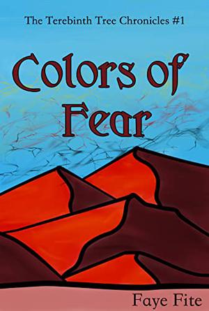 Colors of Fear (The Terebinth Tree Chronicles #1)
