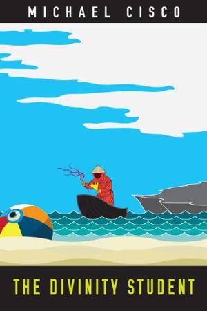 The Divinity Student by Michael Cisco