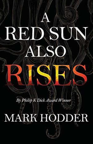 A Red Sun Also Rises by Mark Hodder