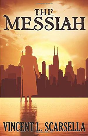 The Messiah by Vincent L. Scarsella