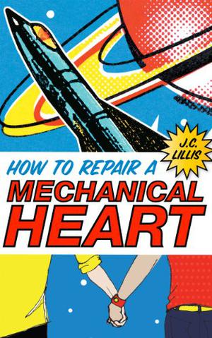 How to Repair a Mechanical Heart (Mechanical Hearts #1)