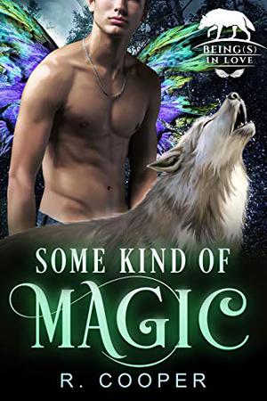 Some Kind of Magic (Beings in Love #1)