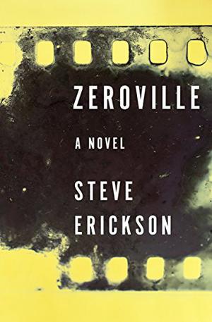 Zeroville by Steve Erickson