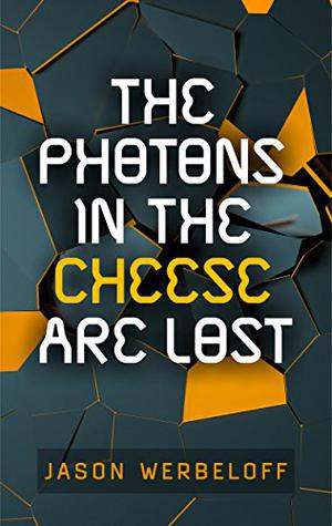 The Photons in the Cheese Are Lost (Obsidian Worlds #5)
