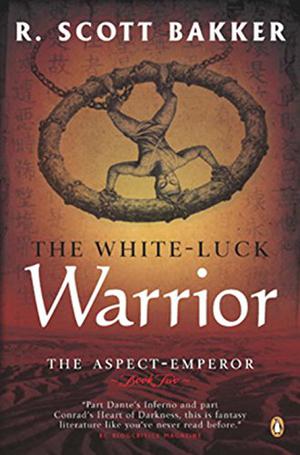 The White-Luck Warrior: The Aspect-Emperor Book Two (The Aspect-Emperor #2)