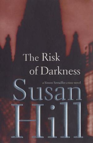 The Risk of Darkness by Susan Hill
