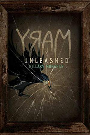 MARY: Unleashed by Hillary Monahan