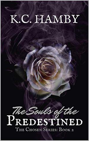The Souls of the Predestined by K.C. Hamby