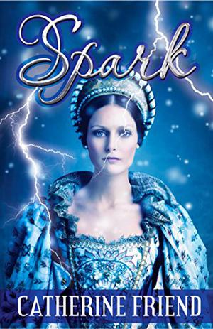 Spark by Catherine Friend