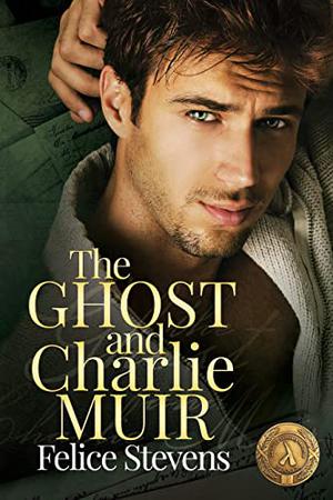 The Ghost and Charlie Muir by Felice Stevens