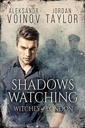 Shadows Watching by Aleksandr Voinov, Jordan Taylor