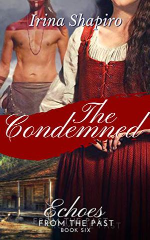 The Condemned (Echoes from the Past #6)