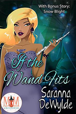 If the Wand Fits by Saranna DeWylde