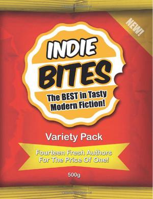 Indie Bites by Steve Roach, Sandra Giles, Will Macmillan Jones, Bernie Morris, Ethereal, M.T. McGuire, Frank Mundo, Johnny Heisenberg, Virginia Poole, Dan Holloway, Marcus Pailing, Jonathan Hill, Michael D. Scott