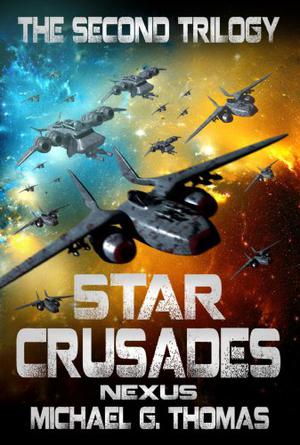 Star Crusades Nexus: The Second Trilogy (Star Crusades Nexus #4-6)