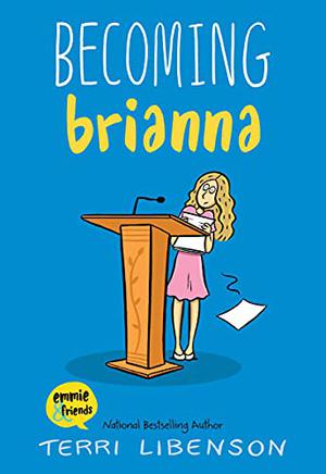 Becoming Brianna (Emmie & Friends #4)