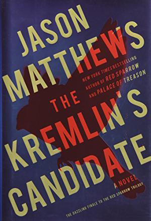 The Kremlin's Candidate by Jason Matthews