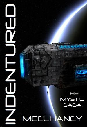 Indentured (The Mystic Saga #1)