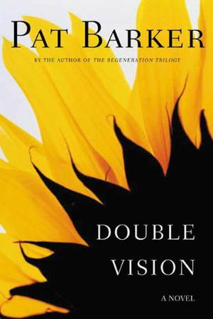 Double Vision by Pat Barker