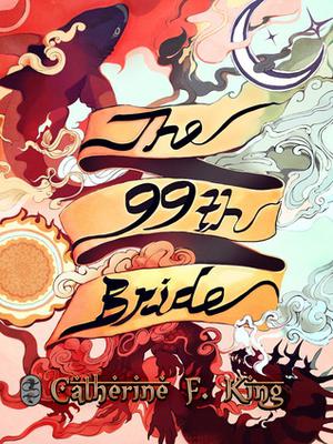 The Ninety-Ninth Bride by Catherine F. King