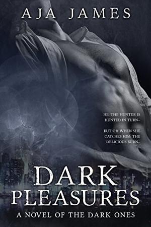 Dark Pleasures by Aja James