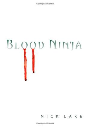 Blood Ninja by Nick Lake