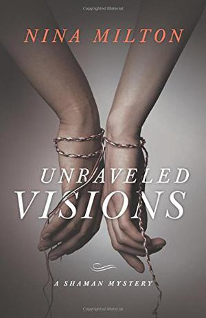 Unraveled Visions (A Shaman Mystery #2)