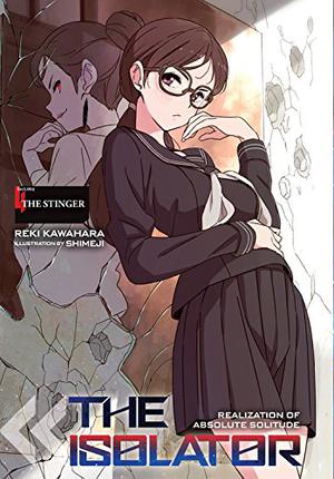 The Isolator, Vol. 4  (light novel): The Stinger (Zettainaru Kodokusha Light Novel #4)